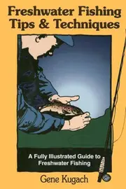 Freshwater Fishing Tips and Techniques
