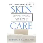 THE COMPREHENSIVE GUIDE TO SKIN CARE