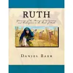 RUTH: GLEANINGS OF THE MESSAGE OF RESTORATION AND REDEMPTION IN THE BOOK OF RUTH