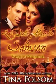 La belle mortelle de Samson (Les Vampires Scanguards - Tome 1) by Tina Folsom (F