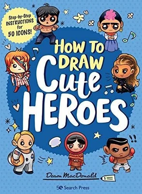 How to Draw Cute Heroes by Dawn (Quarto) MacDonald 9781782219248 NEW Paperback