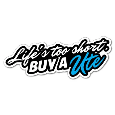 Life's Too Short Buy A Ute Car Sticker Aussie Car Flag 4x4 Funny Ute #6970EN