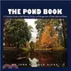 The Pond Book ─ A Complete Guide to Site Planning, Design and Managing of Small Lakes and Ponds