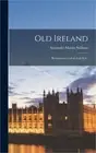 Old Ireland; Reminiscences of an Irish K.C. (Hardback or Cased Book)