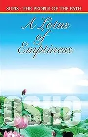A Lotus of Emptiness: Sufis: The People of the Path