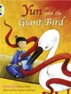 Bug Club Guided Fiction Year Two Purple B Yun and the Giant Bird