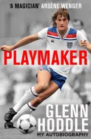 Playmaker: My Life and the Love of Football by Glenn Hoddle Paperback Book