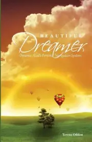 Beautiful Dreamer: Dreams - God's Personal Navigation System by Teresa L. Odden