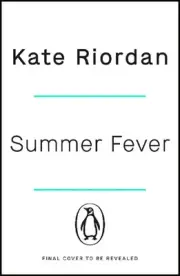 Summer Fever: The hottest psychological suspense of the summer by Kate Riordan P