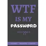 WTF IS MY PASSWORD: PASSWORD BOOK, PASSWORD LOG BOOK AND INTERNET PASSWORD ORGANIZER- 6