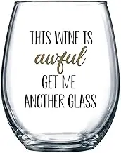 This Wine is Awful Get Me Another Glass - Unique Gift Idea for Coworker, Best Friend or Him Her - Funny Birthday Present for Men or Women Girlfriend Wife - Stemless Wine Glass 15oz