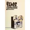 The Dylan Tapes: Friends, Players, and Lovers Talkin’’ Early Bob Dylan