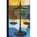 THE NEW FRIENDLY SOCIETIES ACT: 13 & 14 VICT. CAP. 115