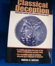 Classical Deception: Counterfeits, Forgeries and Reproductions of Ancient coins