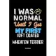 I Was Normal Until I Got My First Soft Coated Wheaten Terrier Notebook - Soft Coated Wheaten Terrier Dog Lover and Pet Owner: Lined Notebook / Journal