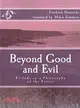 Beyond Good and Evil ― Prelude to a Philosophy of the Future