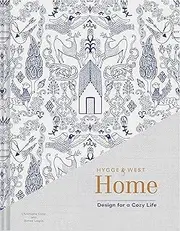 Hygge & West Home: Design for a Cozy Life (Home Design Books, Cozy Books, Books about Interior Design)