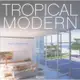 Tropical Modern -9780847825790 絕版英文設計書 [建築人設計人的店-上博圖書]