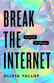 Break the Internet: in pursuit of influence