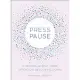 Press Pause: A Journal for Self-Care, Intention, and Slowing Down