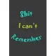 Shit I Can’’t Remember: An Organizer for all your tasks: Journal Notebook Organizer Tasks For Christmas 2020