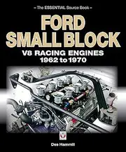 Ford Small Block V8 Racing Engines 1962-1970: The Essential Source Book