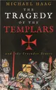 The Tragedy of the Templars：The Rise and Fall of the Crusader States