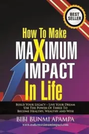 How to Make Maximum Impact in Life by Bibi Bunmi Apampa (English) Paperback Book