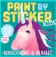 Paint by Sticker Kids: Unicorns and Magic (貼紙書)