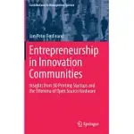 ENTREPRENEURSHIP IN INNOVATION COMMUNITIES: INSIGHTS FROM 3D PRINTING STARTUPS AND THE DILEMMA OF OPEN SOURCE HARDWARE