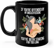 11oz Black Coffee Mug Ceramic Novelty If Your Offended By My Breastfeeding Pun Sayings Hilarious Lactate Lactating Mom Comical Slogan 11oz
