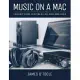Music On A Mac: A Beginner’’s Guide To Setting Up A Mac Based Home Studio