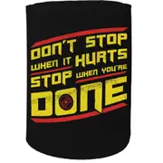 Stubby Holder - Dont Stop When It Hurts Gym Bodybuilding - Funny Novelty Birthday Gift Joke