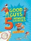 Good Guys 5-Minute Stories (Hardback or Cased Book)