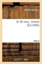 Je Dis Non: Roman. Tome 2 by Wilkie Collins (French) Paperback Book
