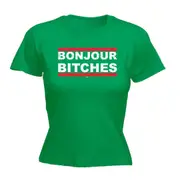 Bonjour B!Tches - Funny Novelty Womens T-Shirt T Shirt Tshirt