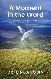 A Moment in the Word: Pearls of Wisdom - Dr. Linda Lobin