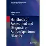 HANDBOOK OF ASSESSMENT AND DIAGNOSIS OF AUTISM SPECTRUM DISORDER