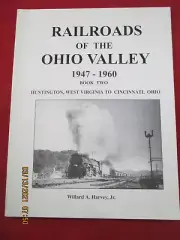 Railroads of the Ohio Valley 1947-1960 Book 2 Huntington WV--Ohio Autographed