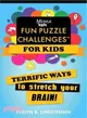 Mensa's Fun Puzzle Challenges for Kids ― Terrific Ways to Stretch Your Brain!