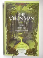 GREEN MAN ANTHOLOGY-TALES FROM THE MYTHIC 【T6／原文小說_M89】書寶二手書