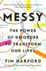 Messy : The Power of Disorder to Transform Our Lives by Tim Harford (2016,...