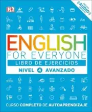 English for Everyone: Nivel 4: Avanzado, Libro de Ejercicios: Curso Completo de