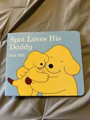 Spot Loves His Daddy by Eric Hill