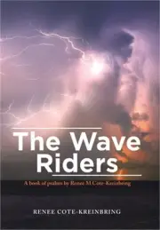 The Wave Riders: A Book of Psalms by Renee M Cote-Kreinbring (Hardback or Cased