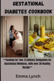 Lynch - GESTATIONAL DIABETES COOKBOOK Cooking for Two A Culinary - T555z