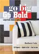 Go Big, Go Bold ─ Large-Scale Modern Quilts: 10 Projects, Quick to Cut, Fast to Sew