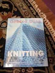 Debbie Bliss Knitting Workbook Techniques, Guidance & Over 20 Projects