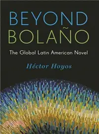 在飛比找三民網路書店優惠-Beyond Bolano ─ The Global Lat
