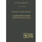 AGAINST THE CURRENT: SELECTED PHILOSOPHICAL PAPERS